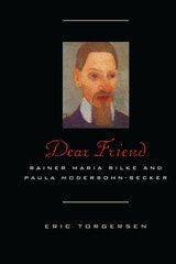 cover of Dear Friend: Rainer Maria Rilke and Paula Modersohn-Becker