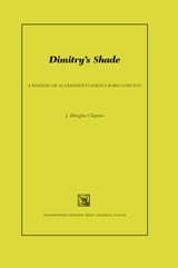 cover of Dimitry's Shade: A Reading of Alexander Pushkin's Boris Godunov