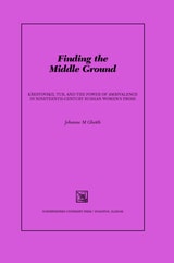 cover of Finding the Middle Ground: Krestovskii, Tur, and the Power of Ambivalence in Nineteenth-Century Russian Women's Prose
