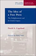 cover of The Idea of a Free Press: The Enlightenment and Its Unruly Legacy
