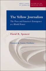 cover of The Yellow Journalism: The Press and America's Emergence as a World Power