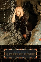 cover of Heather Raffo's 9 Parts of Desire: A Play