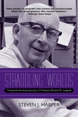 cover of Straddling Worlds: The Jewish-American Journey of Professor Richard W. Leopold