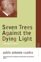 cover of Seven Trees Against the Dying Light: A Bilingual Edition