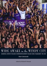 cover of Wide Awake in the Windy City: Celebrating a Century of Excellence at Northwestern University's Kellogg School of Management