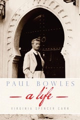 cover of Paul Bowles: A Life