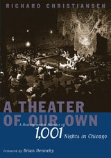 cover of A Theater of Our Own: A History and a Memoir of 1,001 Nights in Chicago