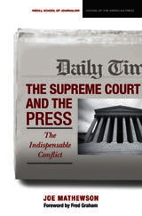 cover of The Supreme Court and the Press: The Indispensable Conflict