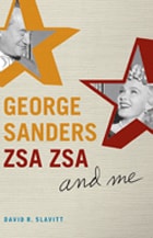 cover of George Sanders, Zsa Zsa, and Me