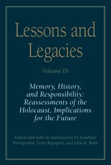 cover of Lessons and Legacies IX: Memory, History, and Responsibility: Reassessments of the Holocaust, Implications for the Future