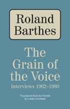 cover of The Grain of the Voice: Interviews 1962-1980