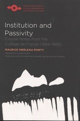 cover of Institution and Passivity: Course Notes from the Collège de France (1954-1955)