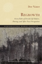 cover of Regrowth: Seven Tales of Jewish Life Before, During, and After Nazi Occupation