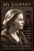 cover of My Journey: How One Woman Survived Stalin's Gulag