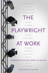 cover of The Playwright at Work: Conversations