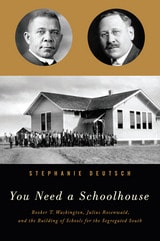 cover of You Need a Schoolhouse: Booker T. Washington, Julius Rosenwald, and the Building of Schools for the Segregated South