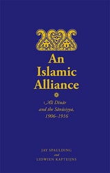 cover of An Islamic Alliance: Ali Dinar and the Sanusiyya, 1906-1916