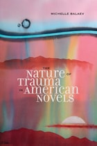 cover of The Nature of Trauma in American Novels