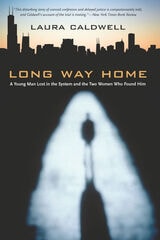 cover of Long Way Home: A Young Man Lost in the System and the Two Women Who Found Him