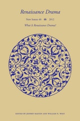 cover of Renaissance Drama 40: What is Renaissance Drama?