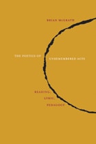 cover of The Poetics of Unremembered Acts: Reading, Lyric, Pedagogy