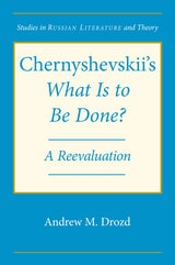 cover of Chernyshevskii's "What is to Be Done": A Reevaluation