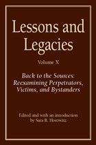 cover of Lessons and Legacies X: Back to the Sources: Reexamining Perpetrators, Victims, and Bystanders