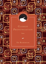 cover of Closest Pronunciation: Poems