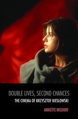 cover of Double Lives, Second Chances: The Cinema of Krzysztof Kieslowski