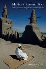 cover of Muslims in Kenyan Politics: Political Involvement, Marginalization, and Minority Status