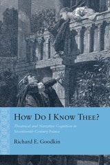 cover of How Do I Know Thee?: Theatrical and Narrative Cognition in Seventeenth-Century France