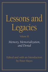 cover of Lessons and Legacies III: Memory, Memorialization, and Denial