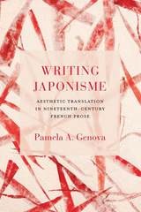 cover of Writing Japonisme: Aesthetic Translation in Nineteenth-Century French Prose