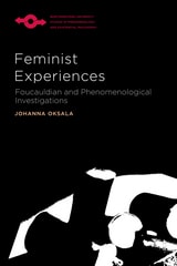 cover of Feminist Experiences: Foucauldian and Phenomenological Investigations