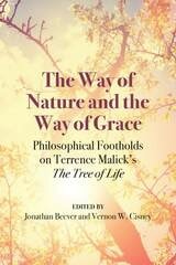 cover of The Way of Nature and the Way of Grace: Philosophical Footholds on Terrence Malick's "The Tree of Life"
