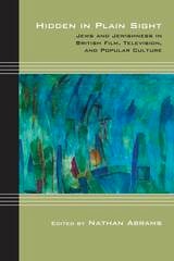 cover of Hidden in Plain Sight: Jews and Jewishness in British Film, Television, and Popular Culture