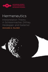 cover of Hermeneutics: Interpretation Theory in Schleiermacher, Dilthey, Heidegger, and Gadamer