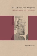 cover of The Gift of Active Empathy: Scheler, Bakhtin, and Dostoevsky