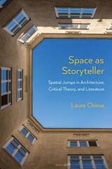 cover of Space as Storyteller: Spatial Jumps in Architecture, Critical Theory, and Literature