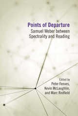 cover of Points of Departure: Samuel Weber between Spectrality and Reading
