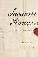 cover of Susanna Rowson: Sentimental Prophet of Early American Literature