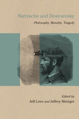 cover of Nietzsche and Dostoevsky: Philosophy, Morality, Tragedy