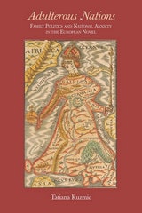 cover of Adulterous Nations: Family Politics and National Anxiety in the European Novel