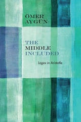 cover of The Middle Included: Logos in Aristotle