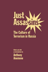 cover of Just Assassins: The Culture of Terrorism in Russia