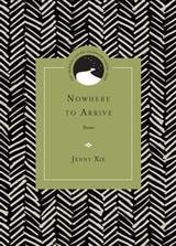 cover of Nowhere to Arrive: Poems