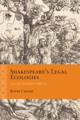 cover of Shakespeare’s Legal Ecologies: Law and Distributed Selfhood