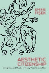 cover of Aesthetic Citizenship: Immigration and Theater in Twenty-First-Century Paris