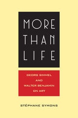 cover of More Than Life: Georg Simmel and Walter Benjamin on Art