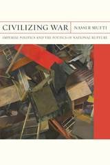 cover of Civilizing War: Imperial Politics and the Poetics of National Rupture